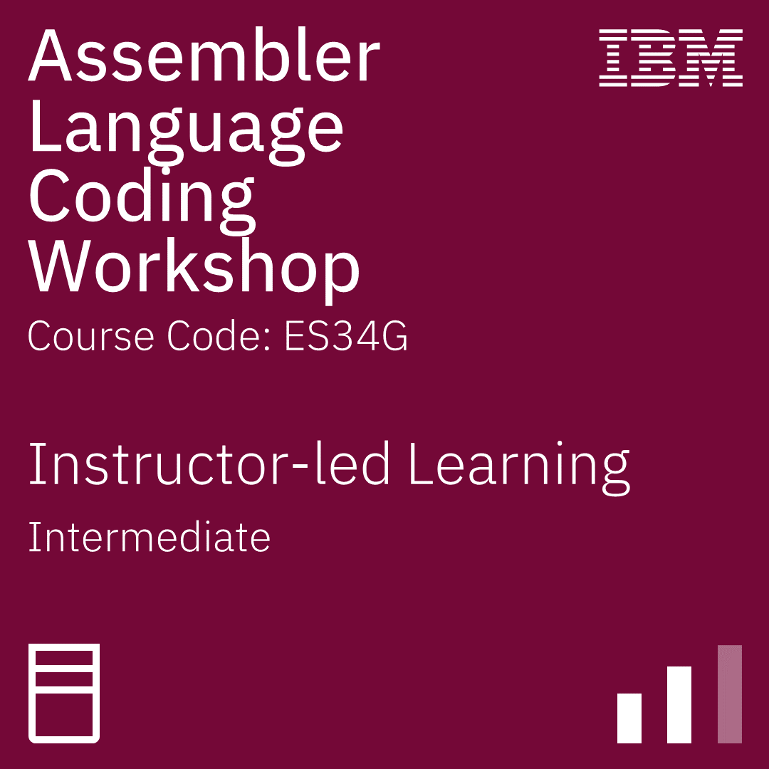 Assembler Language Coding Workshop - Code: ES34G Assembler Language Coding Workshop - Code: ES34G