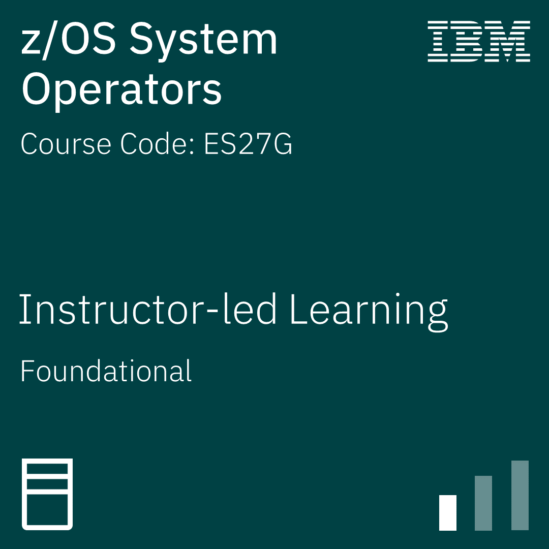 z/OS System Operators - Code: ES27G z/OS System Operators - Code: ES27G