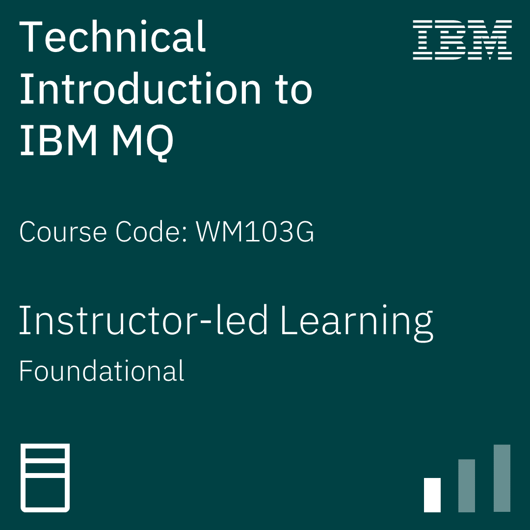 Technical Introduction to IBM MQ - Code: WM103G