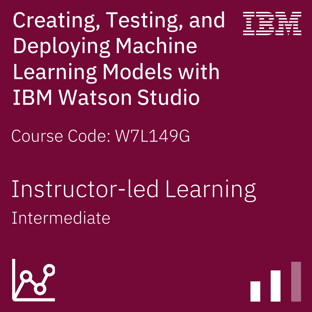 Creating, Testing, and Deploying Machine Learning Models with IBM Watson Studio - Code: W7L149G