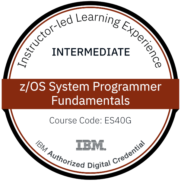 z/OS System Programmer Fundamentals - Code: ES40G z/OS System Programmer Fundamentals - Code: ES40G