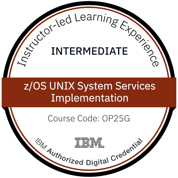z/OS UNIX System Services Implementation - Code: OP25G z/OS UNIX System Services Implementation - Code: OP25G